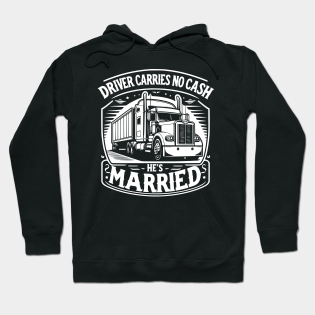 Driver carries no cash, he's married Hoodie by Styloutfit